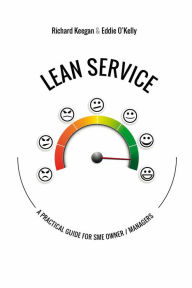 Title: LEAN SERVICE: A Practical Guide for SME Owner / Managers, Author: Richard Keegan