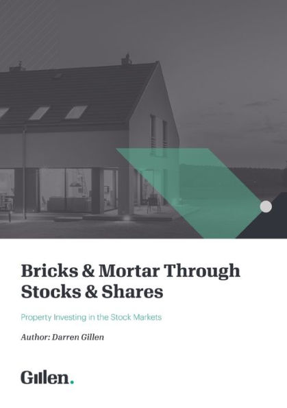 Bricks & Mortar through Stocks & Shares: Investing in Property through the Stock Markets
