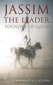 Title: Jassim - The Leader: Founder of Qatar, Author: Mohamed A. J. Althani