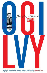 Title: The Unpublished David Ogilvy, Author: David Ogilvy