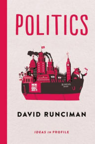 Title: Politics: Ideas in Profile, Author: David Runciman