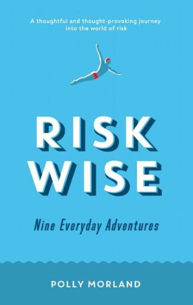 Risk Wise: Nine Everyday Adventures