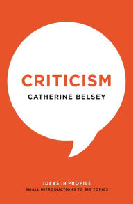 Title: Criticism: Ideas in Profile, Author: Catherine Belsey