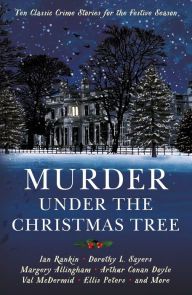 Title: Murder Under the Christmas Tree: Ten Classic Crime Stories for the Festive Season, Author: Cecily Gayford