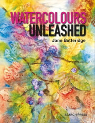 Title: Watercolours Unleashed, Author: Jane Betteridge