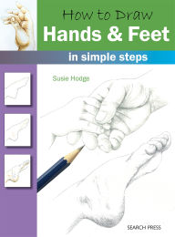 Title: How to Draw: Hands & Feet, Author: Susie Hodge