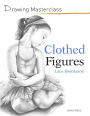Drawing Masterclass: Clothed Figures
