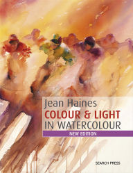 Title: Colour & Light in Watercolour, Author: Jean Haines