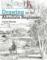 Title: Drawing for the Absoute Beginner, Author: Massey Carole