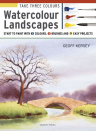 Title: Take Three Colours: Watercolour Landscapes, Author: Geoff Kersey