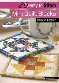 Title: Twenty to Stitch: Mini Quilt Blocks, Author: Carolyn Forster