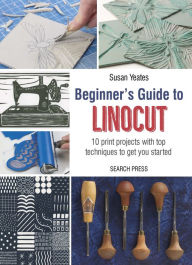 Title: Beginner's Guide to Linocut, Author: Susan Yeates