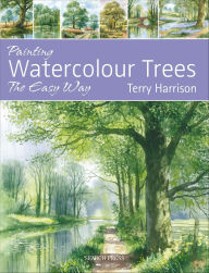 Title: Painting Watercolour Trees the Easy Way, Author: Terry Harrison