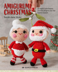 Title: Amigurumi Christmas, Author: Sarah-Jane Hicks