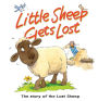 Little Sheep Gets Lost: The story of the lost sheep