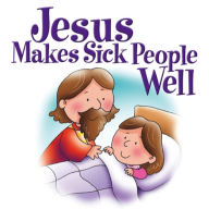 Title: CBT Library Jesus Makes Sick People Well, Author: Juliet David