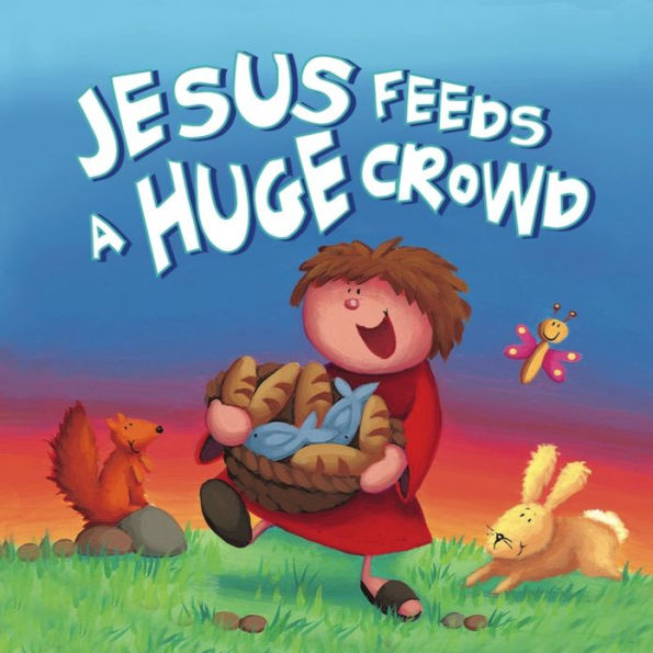 Jesus Feeds a Huge Crowd