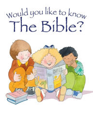 Title: Would You Like to Know the Bible?, Author: Tim Dowley