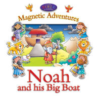 Title: Noah and His Big Boat--Magnetic Adventures, Author: Juliet David