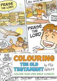 Title: Colouring The Old Testament: Colour Your Own Bible Comics!, Author: Flix Gillett