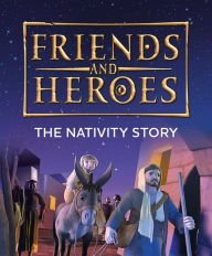 Title: Friends and Heroes: The Nativity Story, Author: Deborah Lock