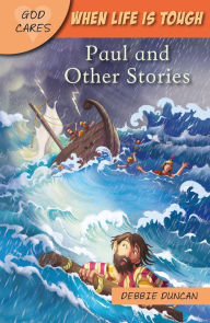 Title: God Cares When life is tough: Paul and other stories, Author: Deborah Duncan