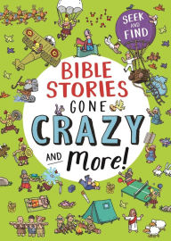 Title: Bible Stories Gone Crazy and More: Seek and find, Author: Josh Edwards