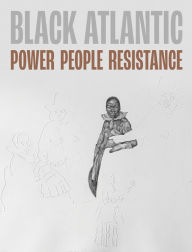 Title: Black Atlantic: Power, People, Resistance, Author: Bloomsbury USA