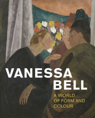 Download books free iphone Vanessa Bell: A World of Form and Colour by Rebecca Birrell, Fay Blanchard, Anthony Spira iBook RTF ePub
