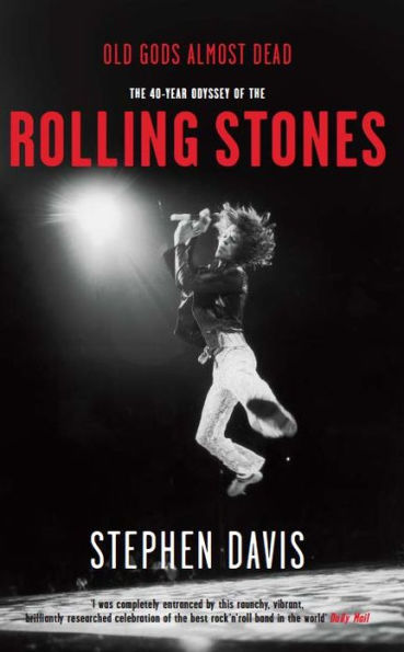 Old Gods Almost Dead: The 40-year Odyssey of the 'Rolling Stones'