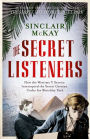 The Secret Listeners: How the Wartime Y Service Intercepted the Secret German Codes for Bletchley Park