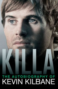 Title: Killa: The Autobiography of Kevin Kilbane, Author: Kevin Kilbane