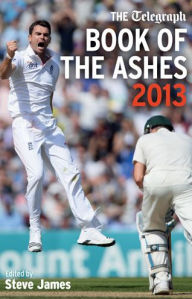 Title: The Telegraph Book of the Ashes 2013, Author: The Daily Telegraph