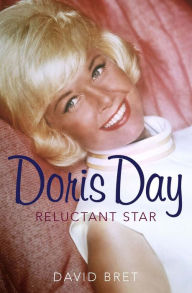 Title: Doris Day: A Reluctant Star, Author: David Bret