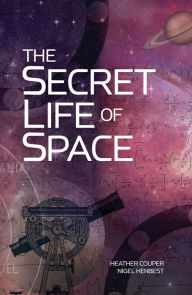 Title: The Secret Life of Space, Author: Heather Couper