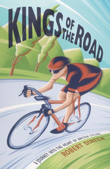 Kings of the Road: A Journey into the Heart of British Cycling