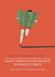 Title: A Race Through the Greatest Running Stories, Author: Damian Hall