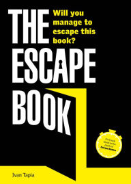 Title: The Escape Book: Can you escape this book?, Author: Ivan Tapia