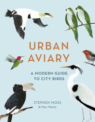 Title: Urban Aviary: A Modern Guide to City Birds, Author: Stephen Moss