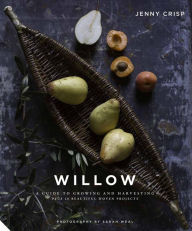 Title: Willow: A Guide to Growing and Harvesting, Author: Jenny Crisp