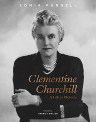 Title: Clementine Churchill: A Life in Pictures, Author: Sonia Purnell
