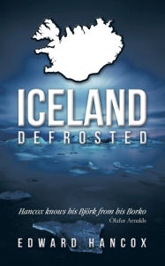 Title: Iceland, Defrosted, Author: Edward Hancox