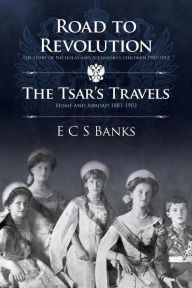 Title: Road to Revolution and the Tsar's Travels, Author: Ecs Banks