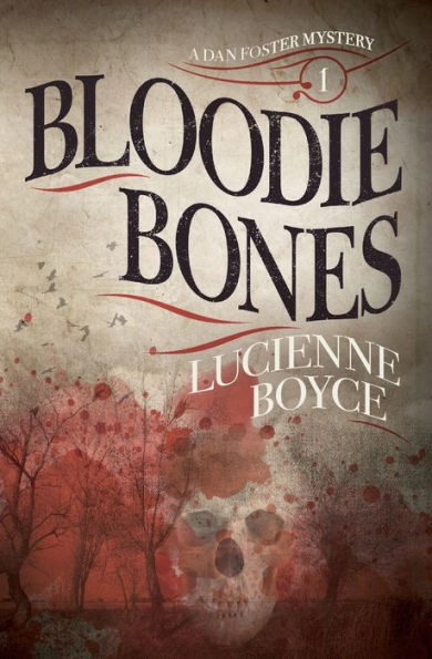 Bloodie Bones: A Dan Foster Mystery