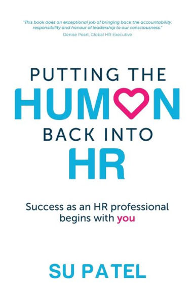 Putting the Human Back Into HR: Success as an HR Professional Begins with You