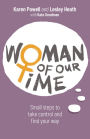 Woman of Our Time: Small Steps to Take Control and Find Your Way