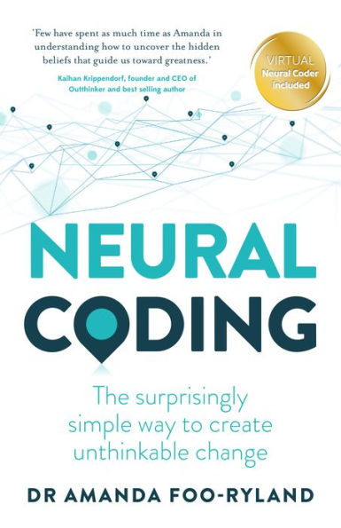 Neural Coding: The Surprisingly Simple Way to Create Unthinkable Change