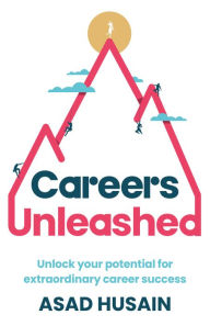 Google book downloader error Careers Unleashed: Unlock your potential for extraordinary career success (English literature) by Asad Husain  9781781338162