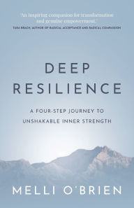Pda book downloads Deep Resilience: A four-step journey to unshakable inner strength