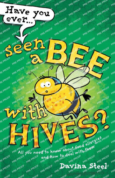 Have You Ever Seen a Bee with Hives?: All You Need to Know about Food Allergies and How to Deal with Them